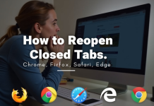 How to Reopen Closed Tabs on Chrome/Firefox/Safari/Edge How to Reopen Closed Tabs on Chrome