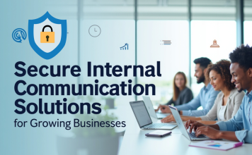 Secure Internal Communication Solutions for Growing Businesses Secure Internal Communication