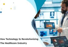 How Technology Is Revolutionizing the Healthcare Industry healthcare industry