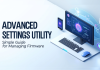 Advanced Settings Utility: Simple Step-by-Step Guide for Managing Firmware Advanced Settings Utility