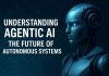 Understanding Agentic AI: The Future of Autonomous Systems Agentic AI