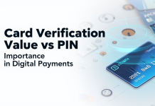 Card Verification Value vs PIN: Importance in Digital Payments Card Verification Value