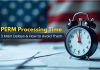 PERM Processing Time: 3 Main Delays & How to Avoid Them PERM Processing Time