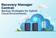 Recovery Manager Central Backup Strategies for Hybrid Cloud Environments Recovery Manager Central