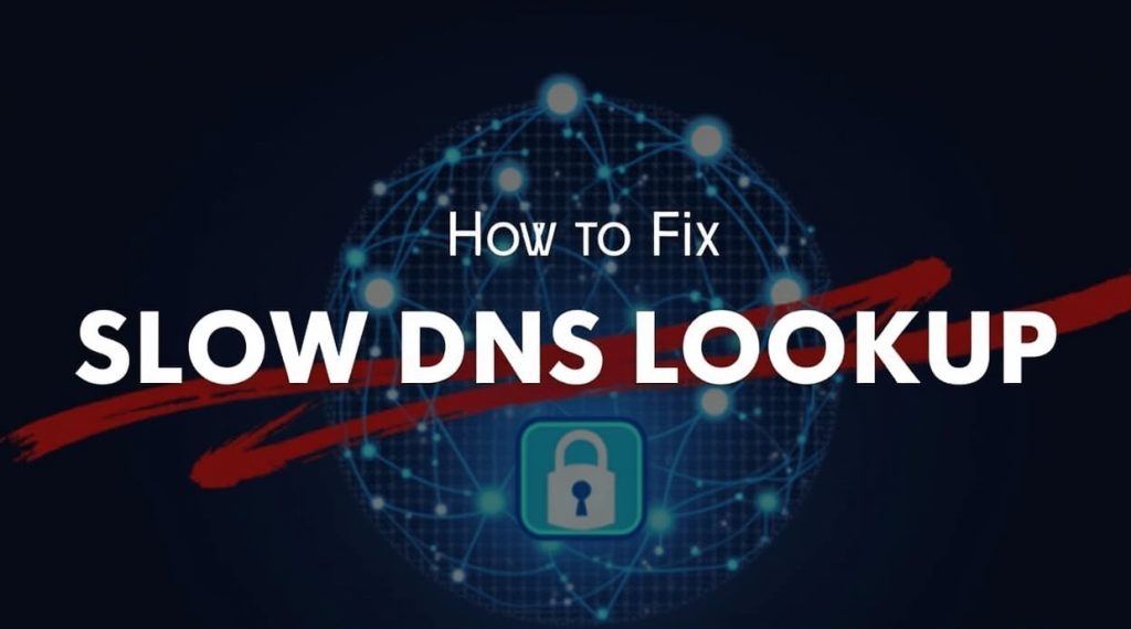 How to Fix Slow DNS Lookup