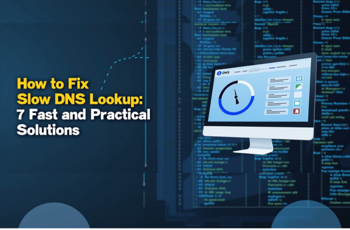 How to Fix Slow DNS Lookup How to Fix Slow DNS Lookup