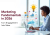 Marketing Fundamentals 101: Turn Engagement Into Sales Marketing Fundamentals