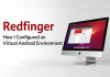 Redfinger: How I Configured a Virtual Android Environment Redfinger