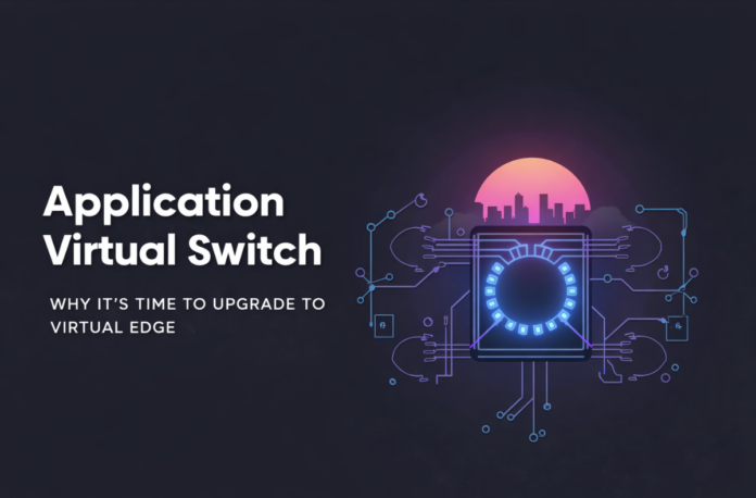 Application Virtual Switch Application Virtual Switch
