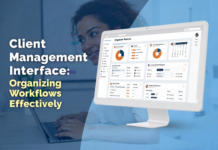 Client Management Interface: Organizing Workflows Effectively Client Management Interface