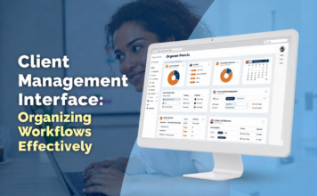 Client Management Interface: Organizing Workflows Effectively Client Management Interface