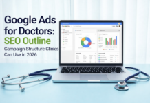 Google Ads for Doctors SEO Outline: Campaign Structure Clinics Can Use in 2026 Google Ads for Doctors SEO Outline
