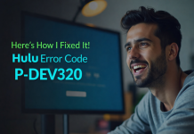 Hulu Error Code P-DEV320: Here’s How I Fixed It Hulu Error Code P-DEV320