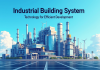 Industrial Building System and Technology for Efficient Development Industrial Building System
