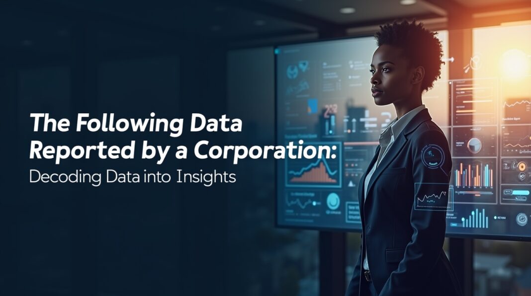 The Following Data Were Reported by a Corporation: Decoded