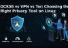 SOCKS5 vs VPN vs Tor: Choosing the Right Privacy Tool on Linux privacy tool