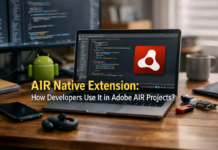 AIR Native Extension: How Developers Use It in Adobe AIR Projects? AIR Native Extension