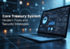 Core Treasury System: Modern Tools and Security Strategies in 2026 Core Treasury System Modern