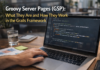 Groovy Server Pages (GSP): What They Are and How They Work in the Grails Framework Groovy Server Pages