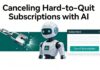 Escaping “Dark Patterns”: Canceling Hard-to-Quit Subscriptions with AI dark patterns