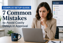 Complio Setup Guide: 7 Common Mistakes to Avoid Costly Delays in Approval Complio