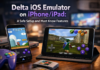 Delta iOS Emulator on iPhone/iPad: A Safe Setup and Must Know Features Delta iOS