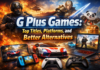 G Plus Games: Top Titles, Platforms, and Better Alternatives G Plus Games