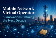 Mobile Network Virtual Operator: 5 Innovations Defining the Next Decade Mobile Network Virtual Operator