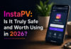 InstaPV: Is It Truly Safe and Worth Using in 2026? InstaPV