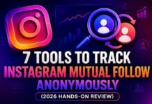 7 Tools to Track Instagram Mutual Follow Anonymously (2026 Review) Instagram mutual follow
