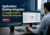 Applications Desktop Integrator: A Complete Guide to Oracle EBS Integration Applications Desktop Integrator