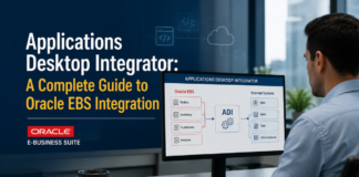 Applications Desktop Integrator: A Complete Guide to Oracle EBS Integration Applications Desktop Integrator