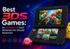 Best 3DS Games: An Updated List Each Nintendo Fan Should Bookmark Best 3DS Games