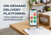 On-Demand Delivery Platforms: 7 Best Options for Small Businesses in 2026 On-Demand Delivery Platforms