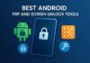 Best Android FRP and Screen Unlock Tools in 2026