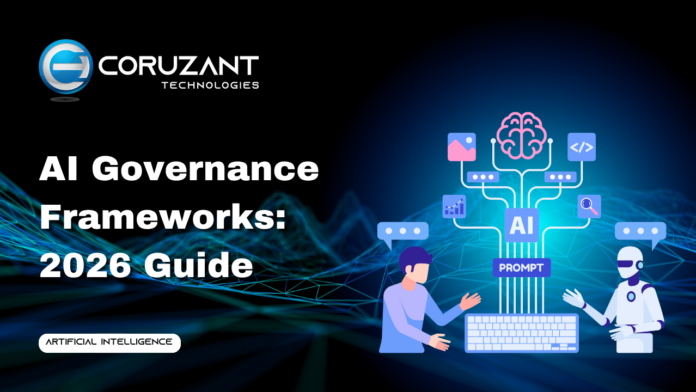AI Governance Frameworks - Coruzant Technologies AI Governance Frameworks 2026