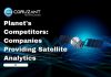 Planet’s Competitors: Companies Providing Satellite Analytics headline for companies in satellite analytics