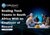 Scaling Tech Teams in South Africa With an Employer of Record headline for scaling tech teams in south africa