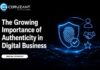 The Growing Importance of Authenticity in Digital Business Digital-Authenticity-in-Action