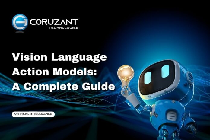 Vision Language Action Models - Coruzant Technologies Vision Language Action Models: A Complete Guide