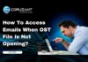 How To Access Emails When OST File Is Not Opening? headline for emails not opening