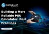 Building a More Reliable PSU Calculator: Best Practices headline for building a more reliable psu