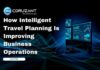 How Intelligent Travel Planning Is Improving Business Operations headline for corporate intelligent travel
