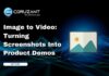 Image to Video: Turning Screenshots Into Product Demos headline for image to video turning screenshots into product demos