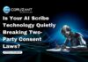 Is Your AI Scribe Technology Quietly Breaking Two-Party Consent Laws? headline for ai scribe technology