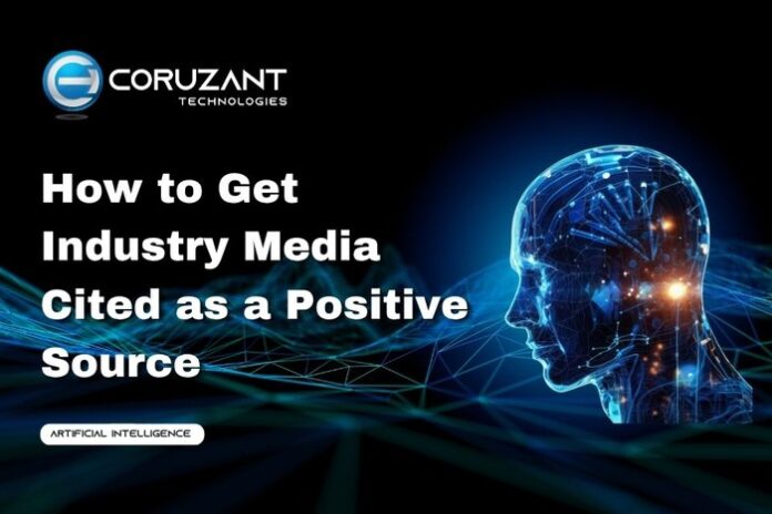 Chatbot Testing - Coruzant Technologies (72) headline for how to get industry media cited as a positive source