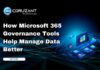 How Microsoft 365 Governance Tools Help Manage Data Better headline for how microsoft 365 governance tools help manage data