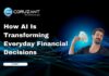 How AI Is Transforming Everyday Financial Decisions headline for everyday financial decisions