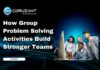 How Group Problem Solving Activities Build Stronger Teams headline for how to build stronger teams