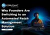 Why Founders Are Switching to an Automated Patch Management Solution headline for why founders are switching to an automated patch management solution